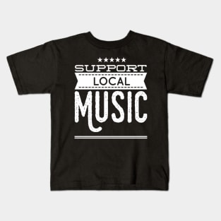 Support Local Music Kids T-Shirt